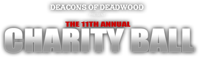Deacons of Deadwood present The 11th Annual Charity Ball